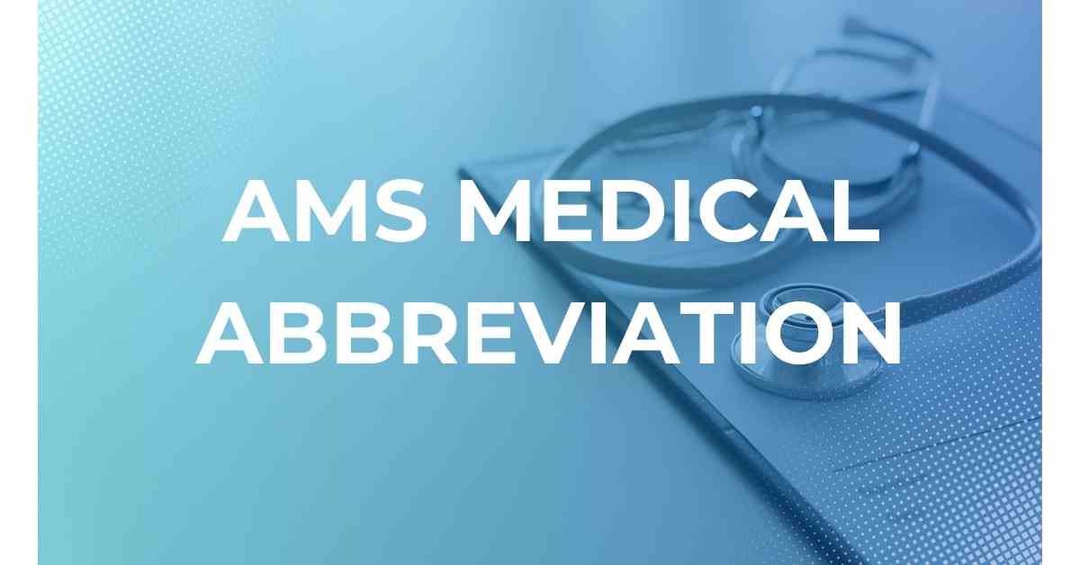 AMS Medical Abbreviation