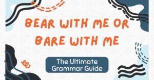 Bear With Me or Bare With Me