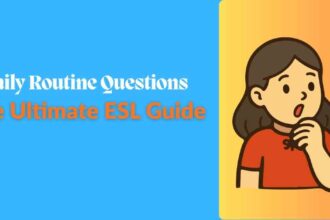 Daily Routine Questions The Ultimate ESL Guide