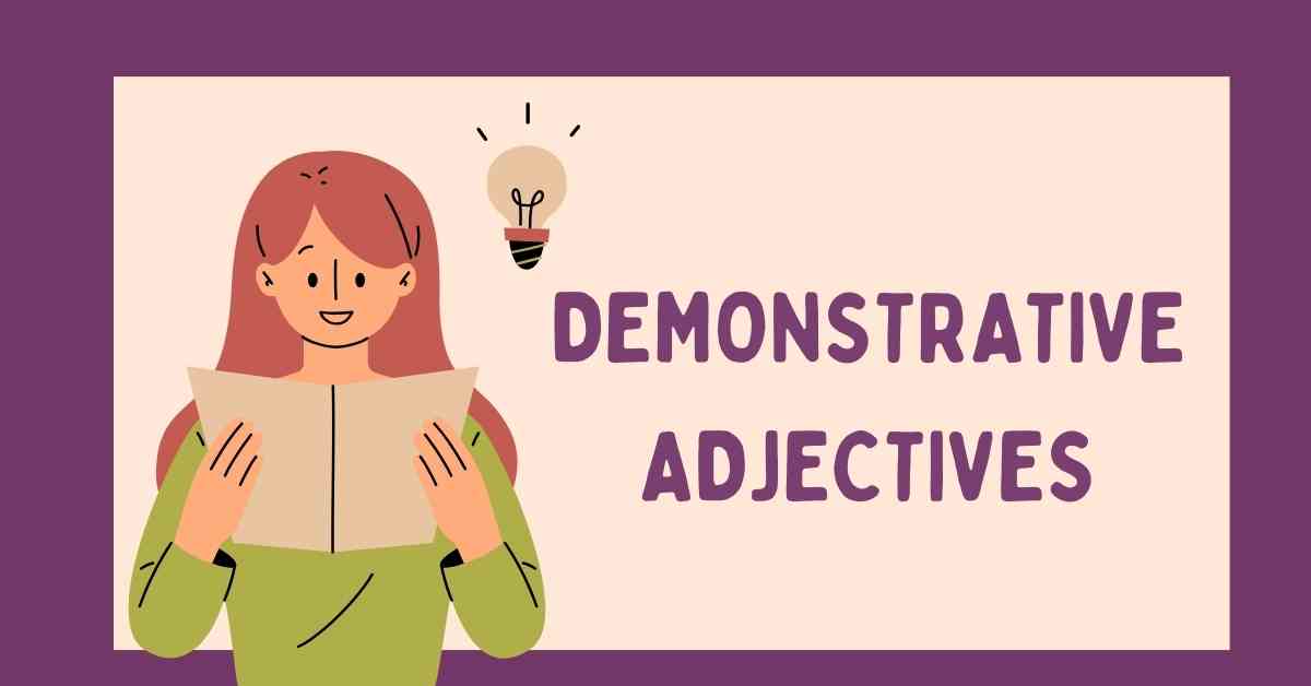 Demonstrative Adjectives