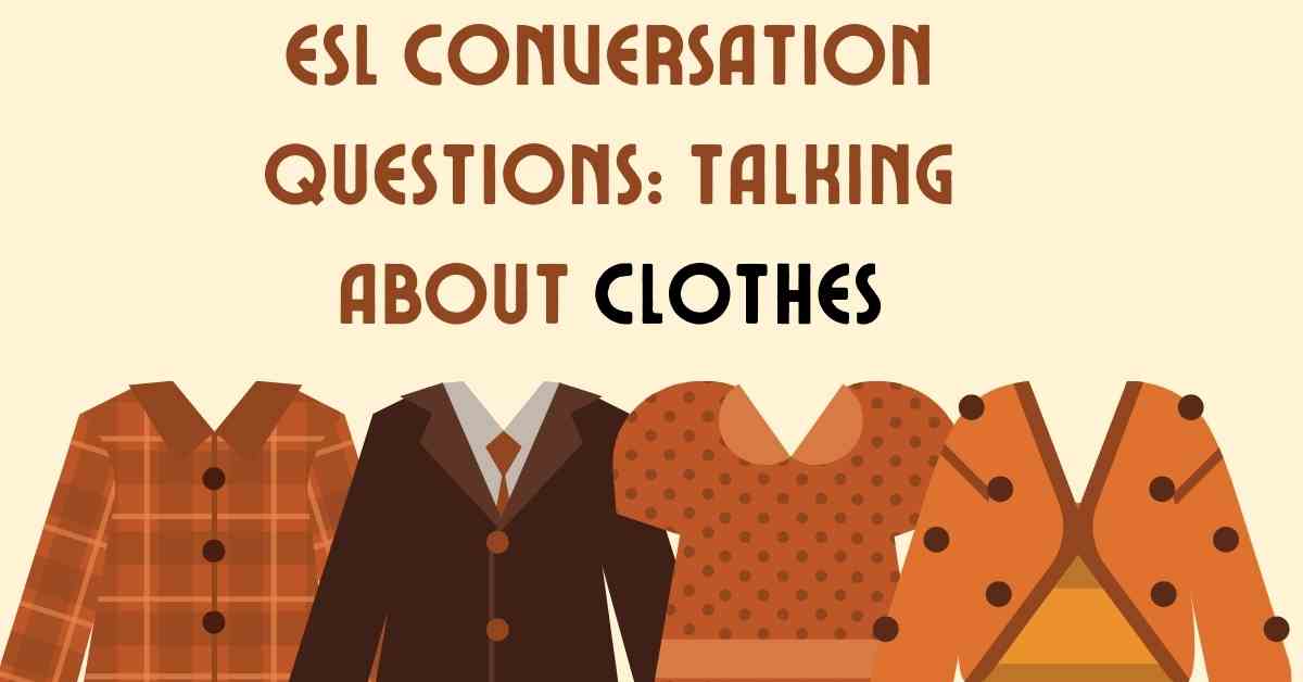 ESL Conversation Questions Talking About Clothes