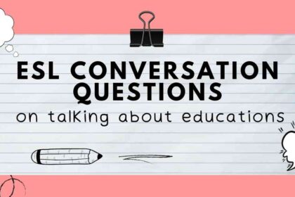 ESL Conversation Questions on talking about educations