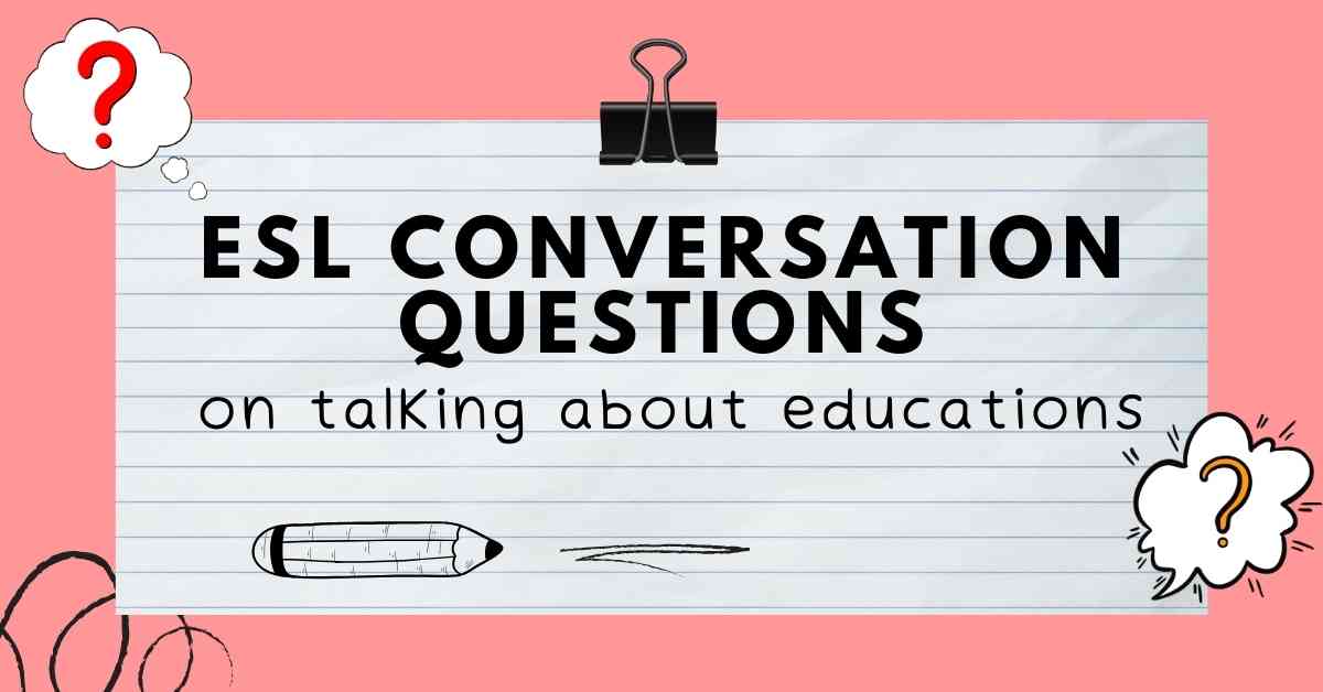 ESL Conversation Questions on talking about educations