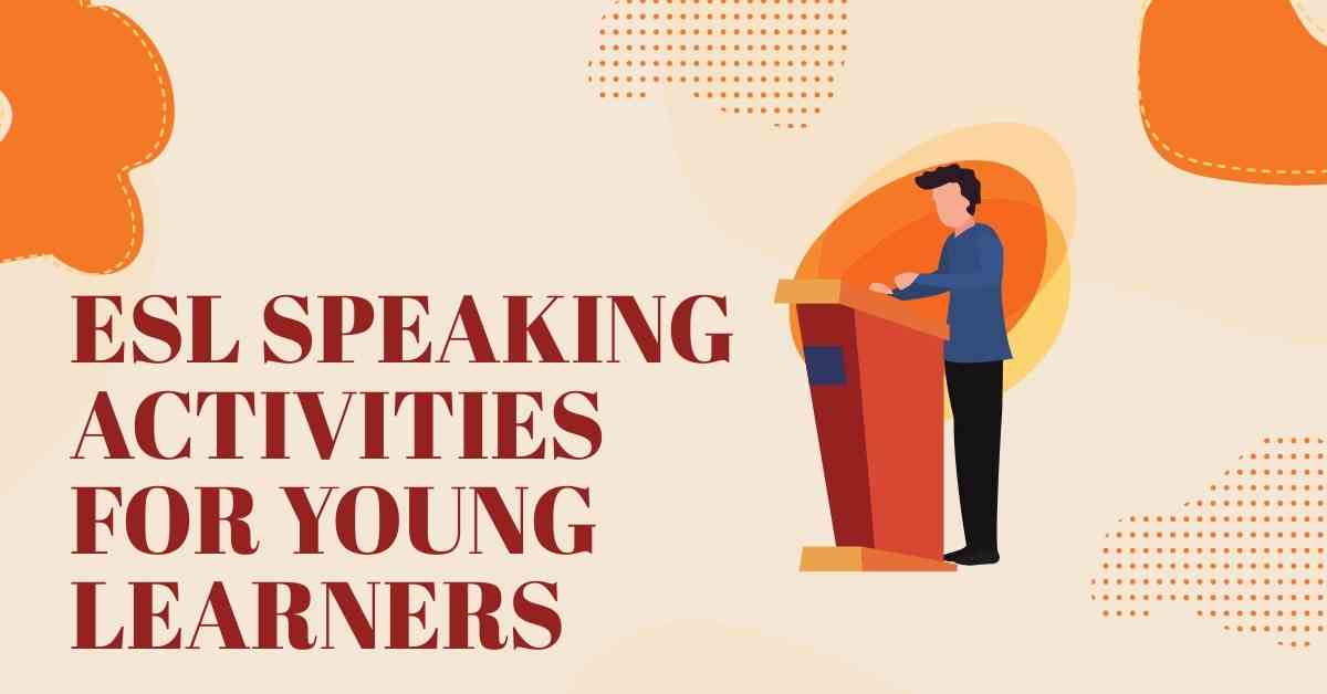 ESL Speaking Activities for Young Learners