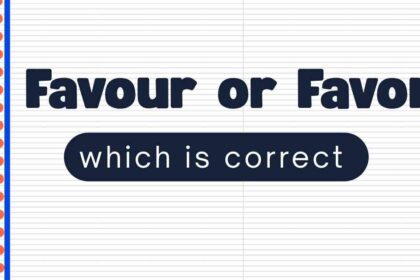 Favour or Favor
