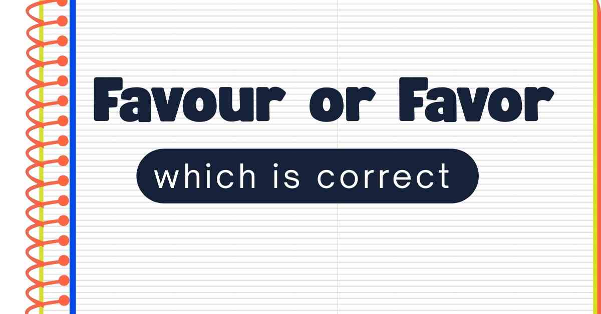 Favour or Favor