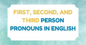 First, Second, and Third Person Pronouns in English