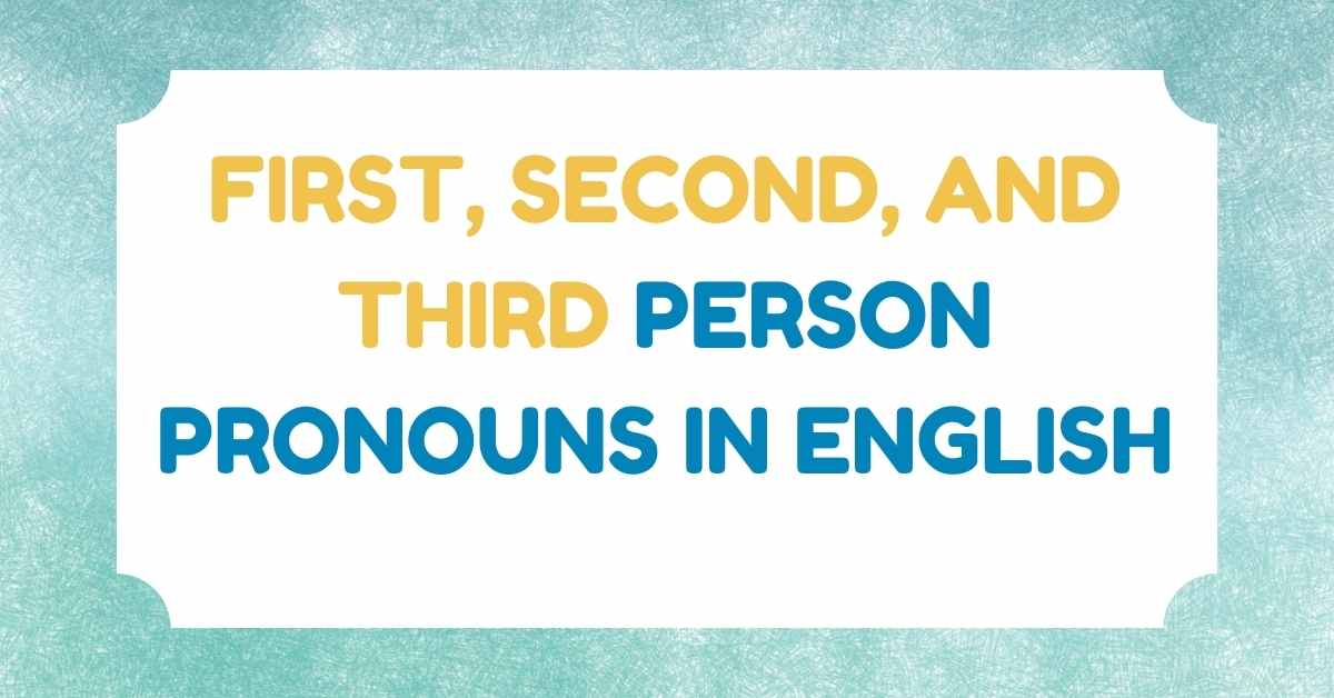First, Second, and Third Person Pronouns in English