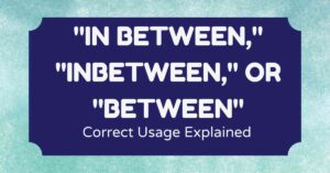 In Between In between or Between