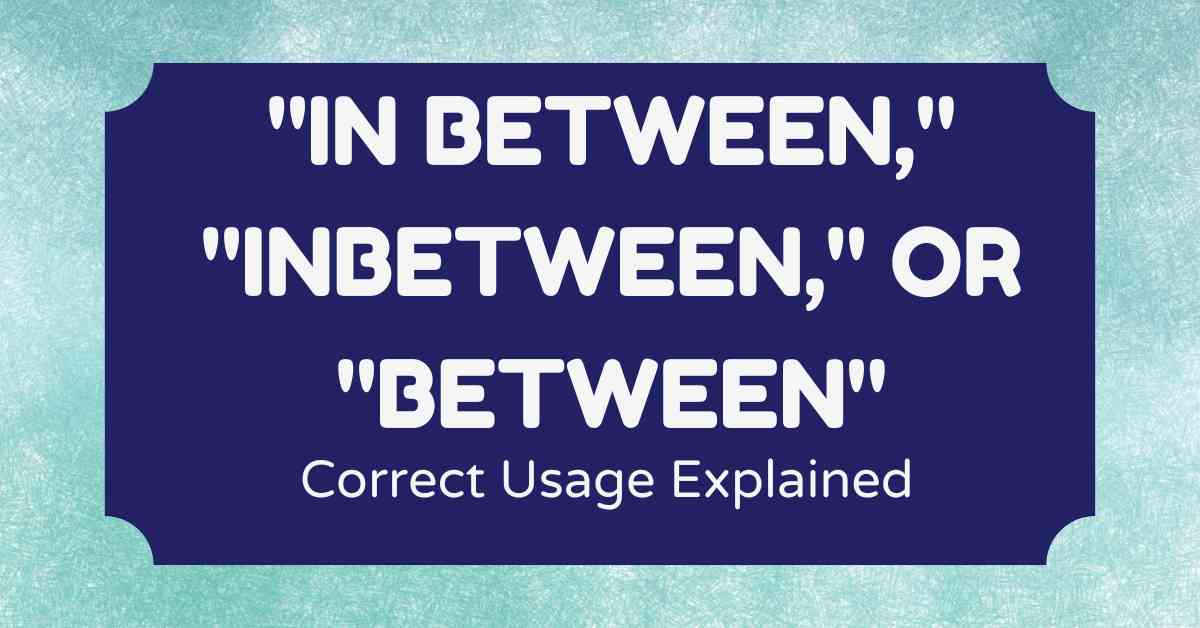 In Between In between or Between