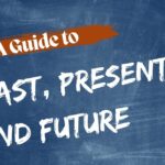 Past Present and Future