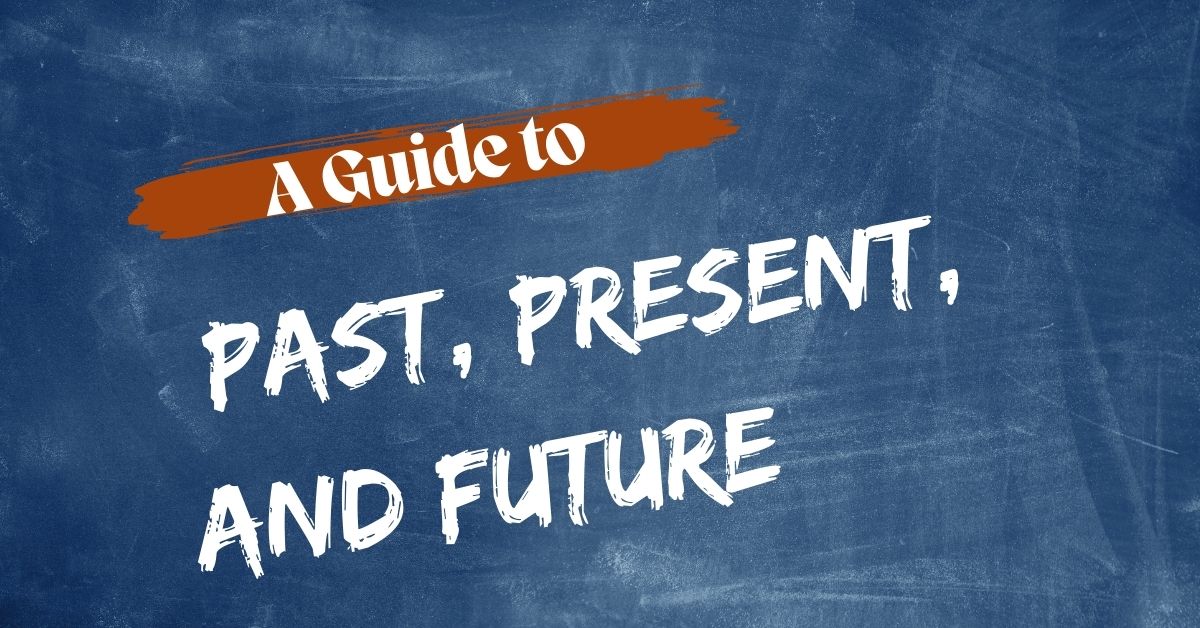 Past Present and Future