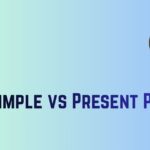 Past Simple vs Present Perfect