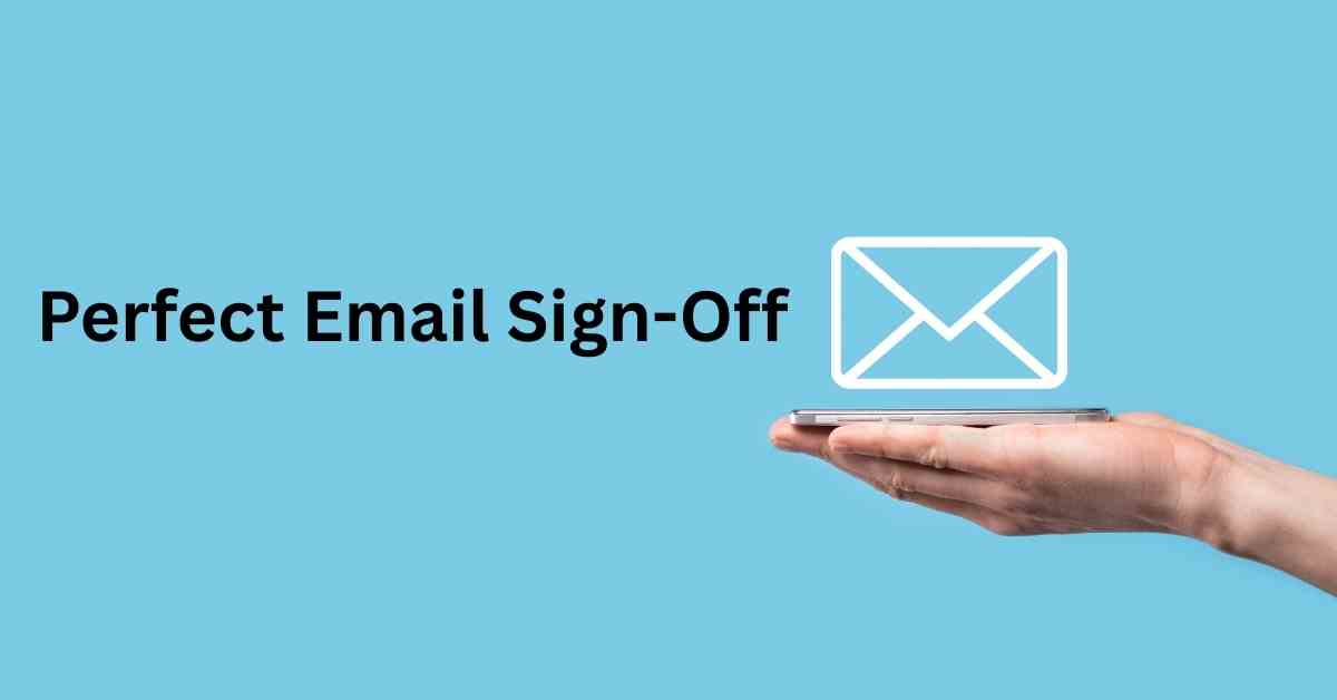 Perfect Email Sign Off
