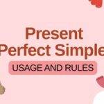 Present Perfect Simple