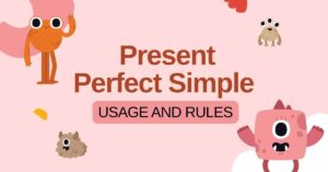 Present Perfect Simple