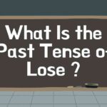 What Is the Past Tense of Lose