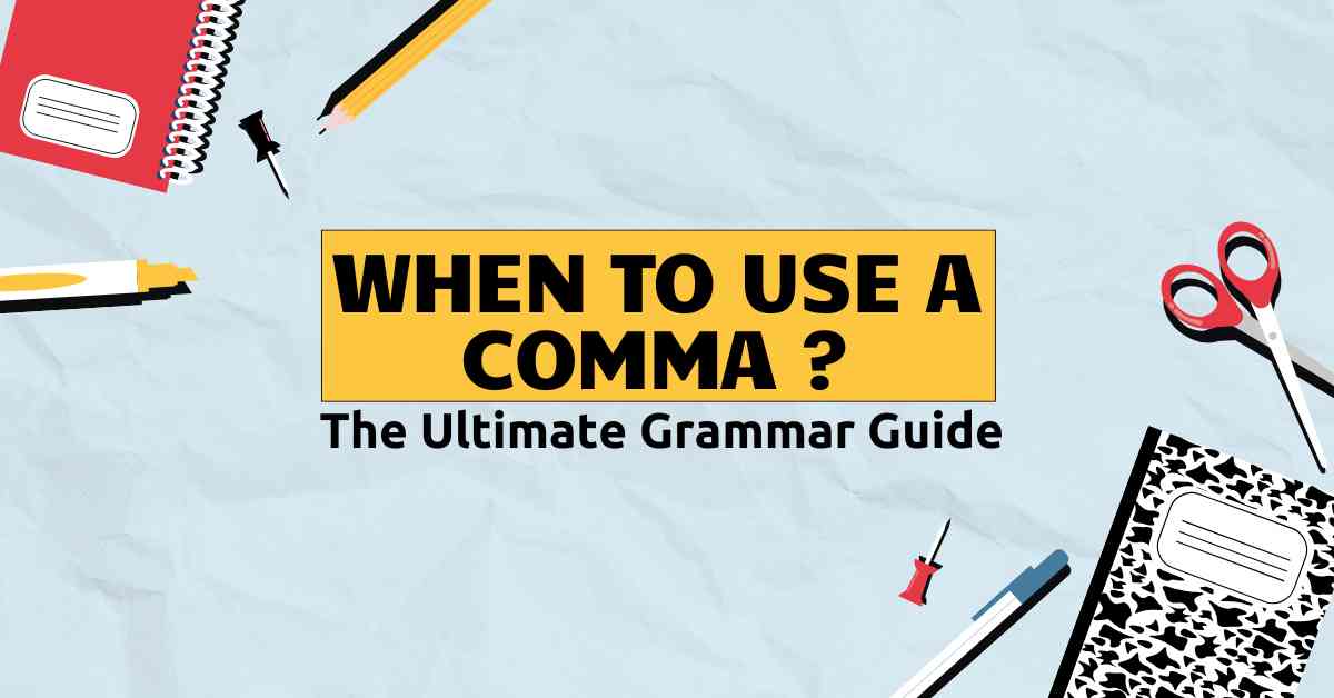 When to Use a Comma