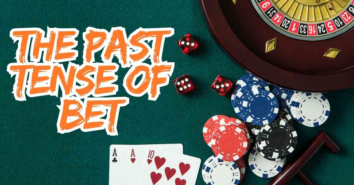 the Past Tense of Bet