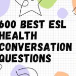 600 Best ESL Health Conversation Questions