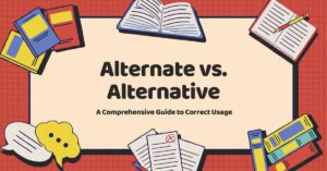 Alternate vs Alternative