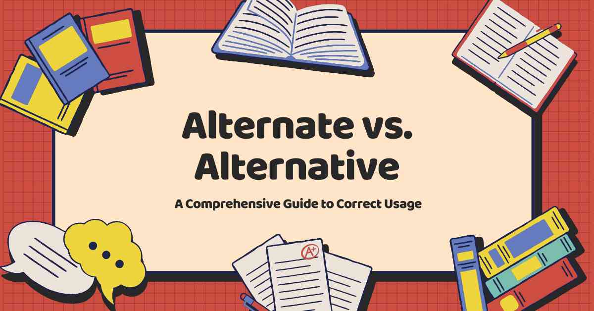 Alternate vs Alternative