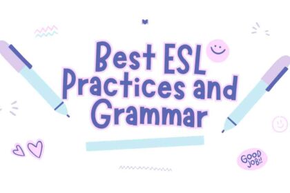Best ESL Practices and Grammar