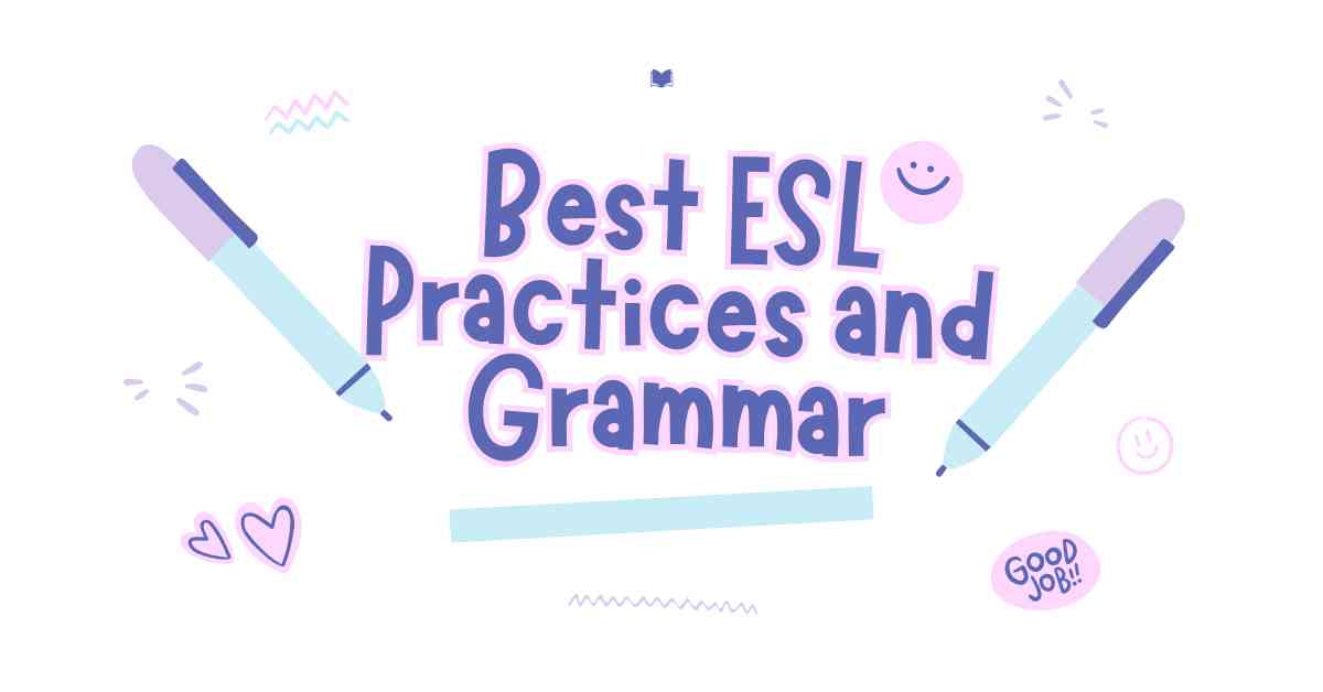 Best ESL Practices and Grammar