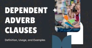 Dependent Adverb Clauses