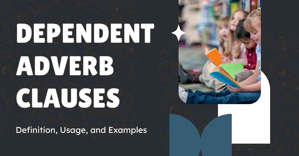 Dependent Adverb Clauses