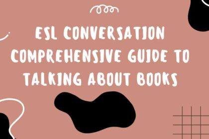 ESL-Conversation-Comprehensive Guide to Talking About Books