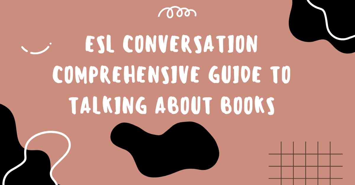 ESL-Conversation-Comprehensive Guide to Talking About Books