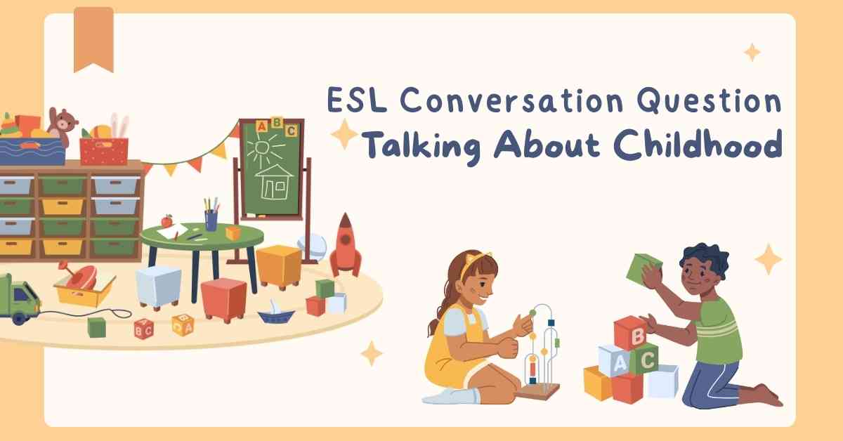 ESL Conversation Question Talking About Childhood