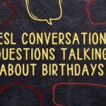 ESL Conversation Questions Talking About Birthdays