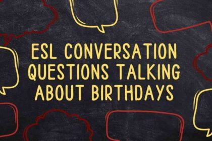 ESL Conversation Questions Talking About Birthdays