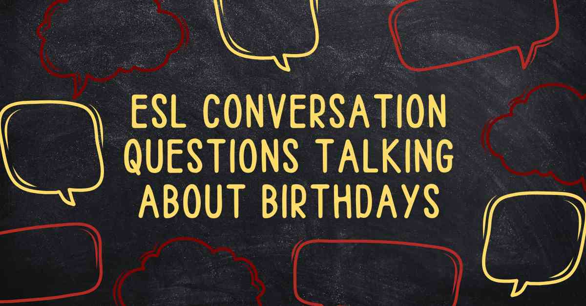 ESL Conversation Questions Talking About Birthdays