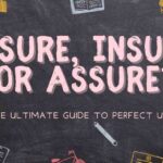 Ensure, Insure, or Assure