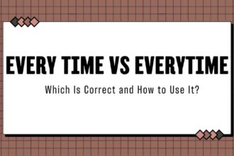 Every Time vs Everytime