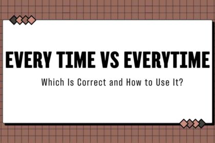 Every Time vs Everytime