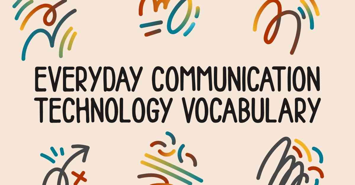 Everyday Communication Technology Vocabulary