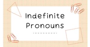 Indefinite Pronouns