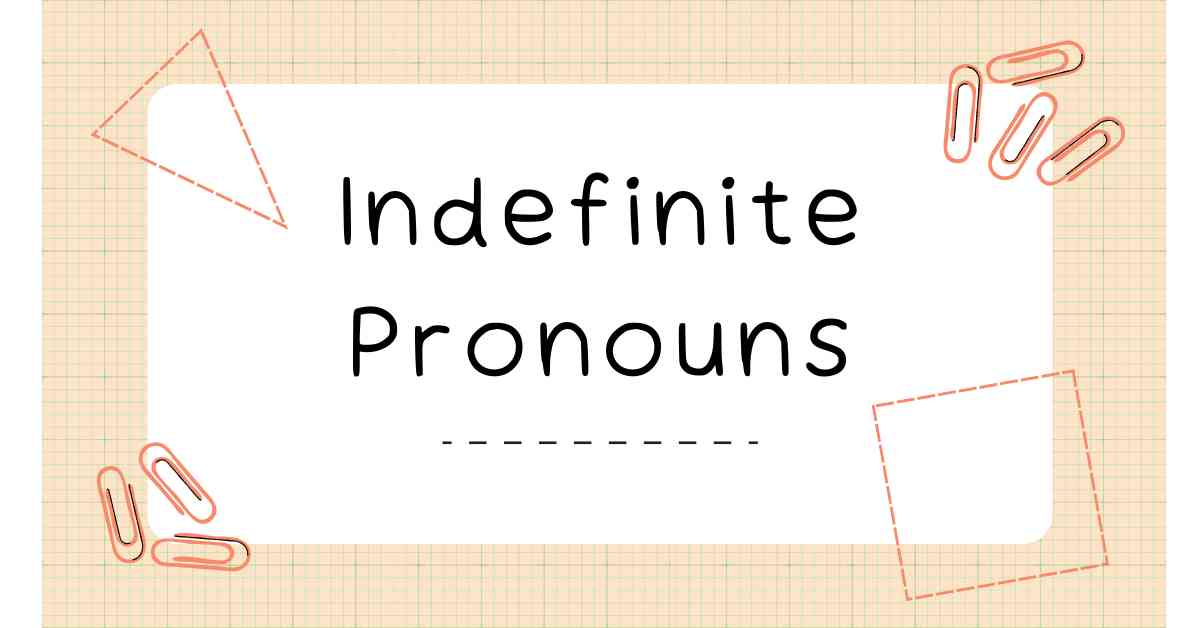 Indefinite Pronouns