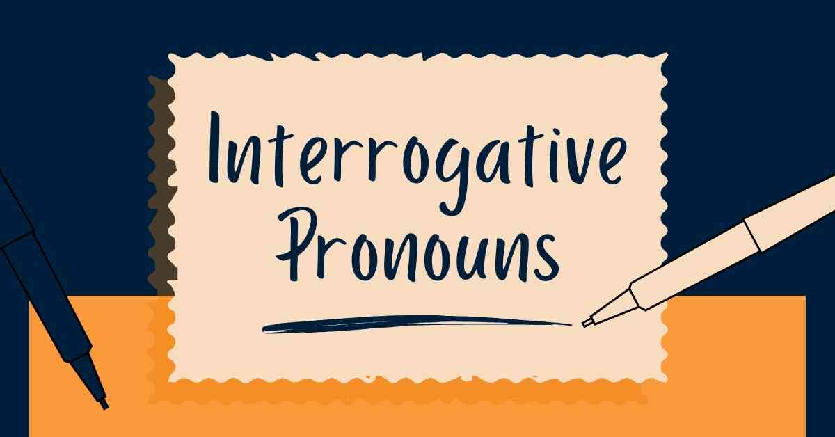 Interrogative Pronouns