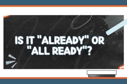 Is It Already or All Ready