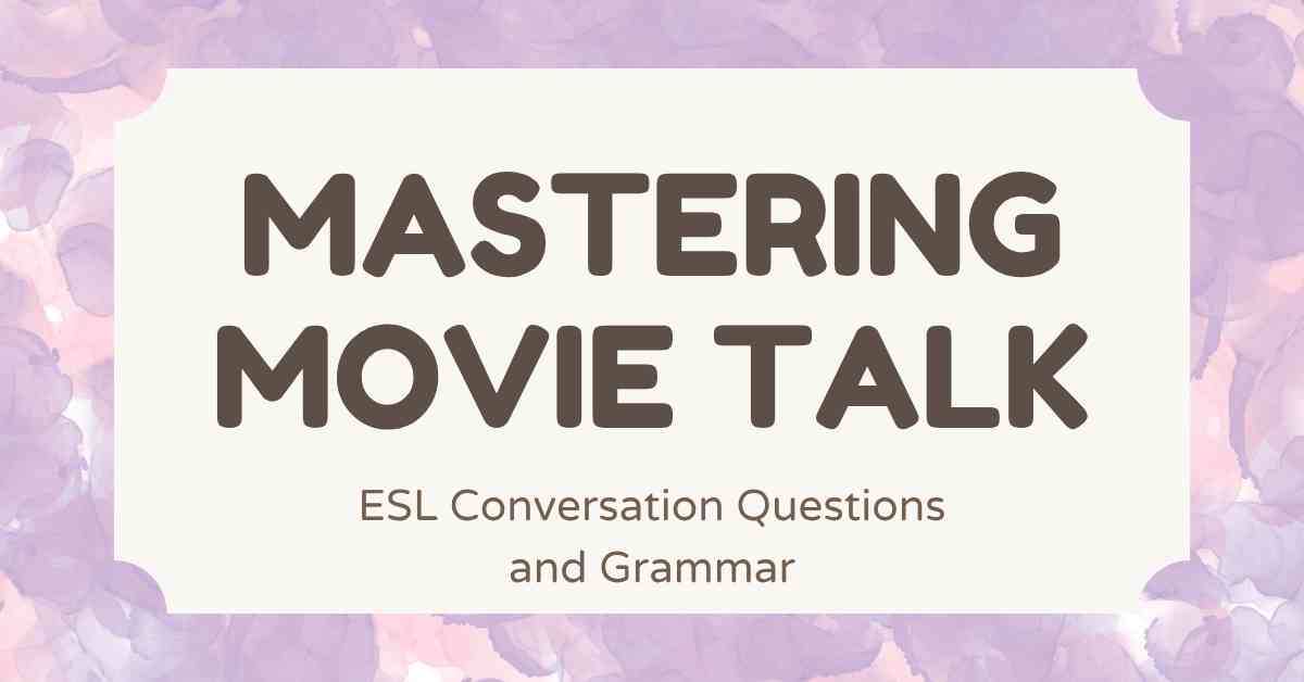 Mastering Movie Talk