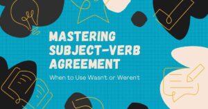 Mastering Subject Verb Agreement