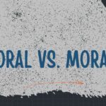 Moral vs. Morale