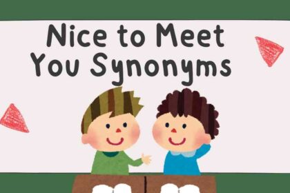 Nice to Meet You Synonyms