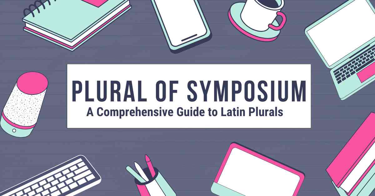 Plural of Symposium
