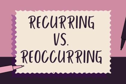 Recurring vs. Reoccurring